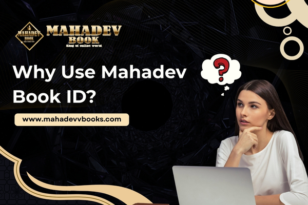Why Use Mahadev Book ID