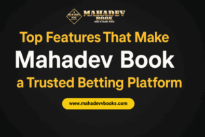 Read more about the article Top Features That Make Mahadev Book a Trusted Betting Platform