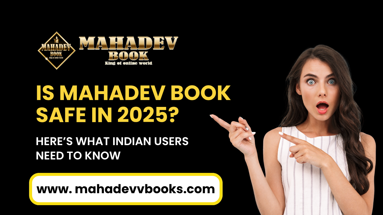 You are currently viewing Is Mahadev Book Safe in 2025? Here’s What Indian Users Need to Know