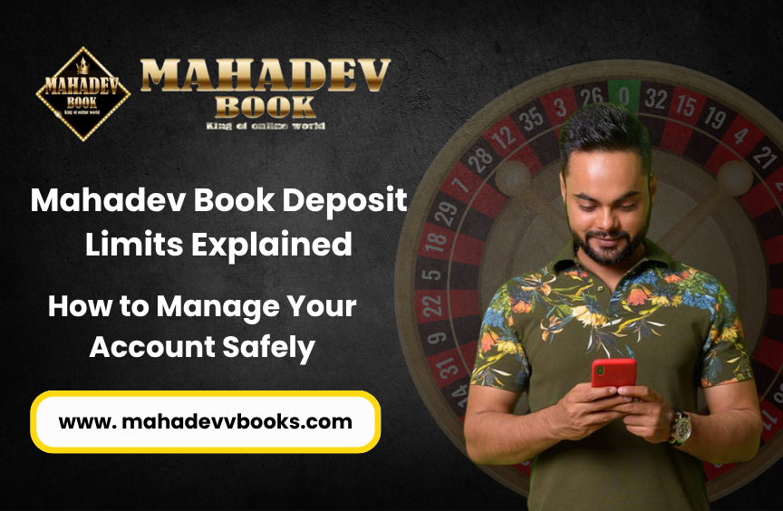 Read more about the article Mahadev Book Deposit Limits Explained: How to Manage Your Account Safely